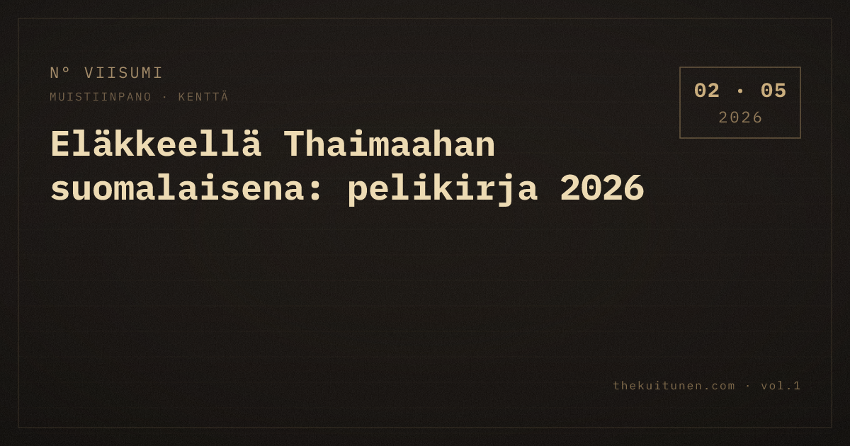 Eläkkeellä Thaimaahan suomalaisena: pelikirja 2026