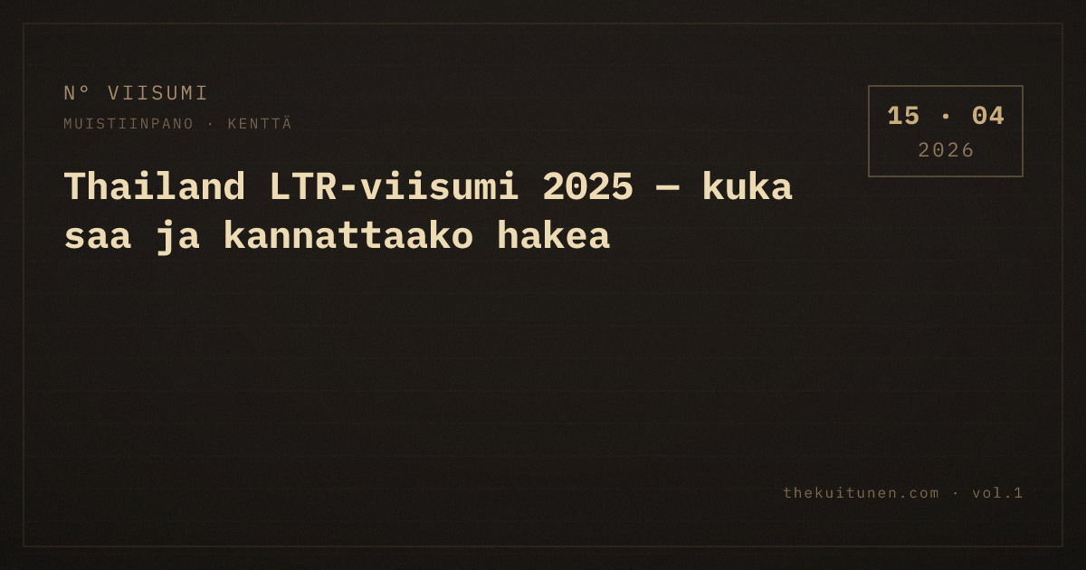 Thailand LTR-viisumi 2025 — kuka saa ja kannattaako hakea