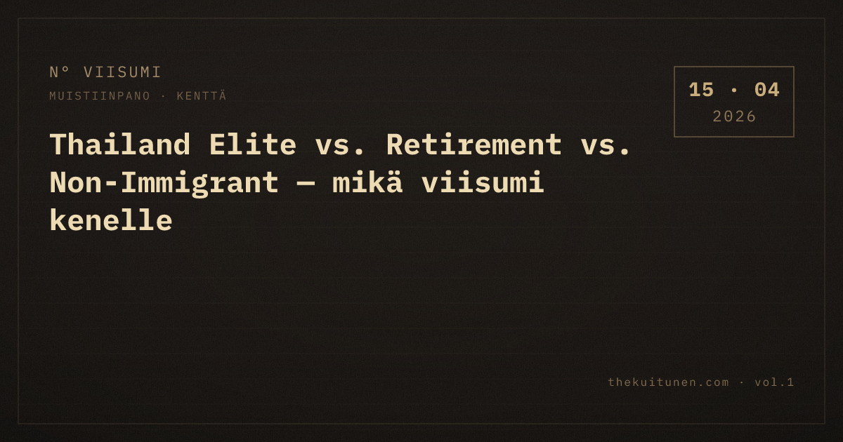 Thailand Elite vs. Retirement vs. Non-Immigrant — mikä viisumi kenelle